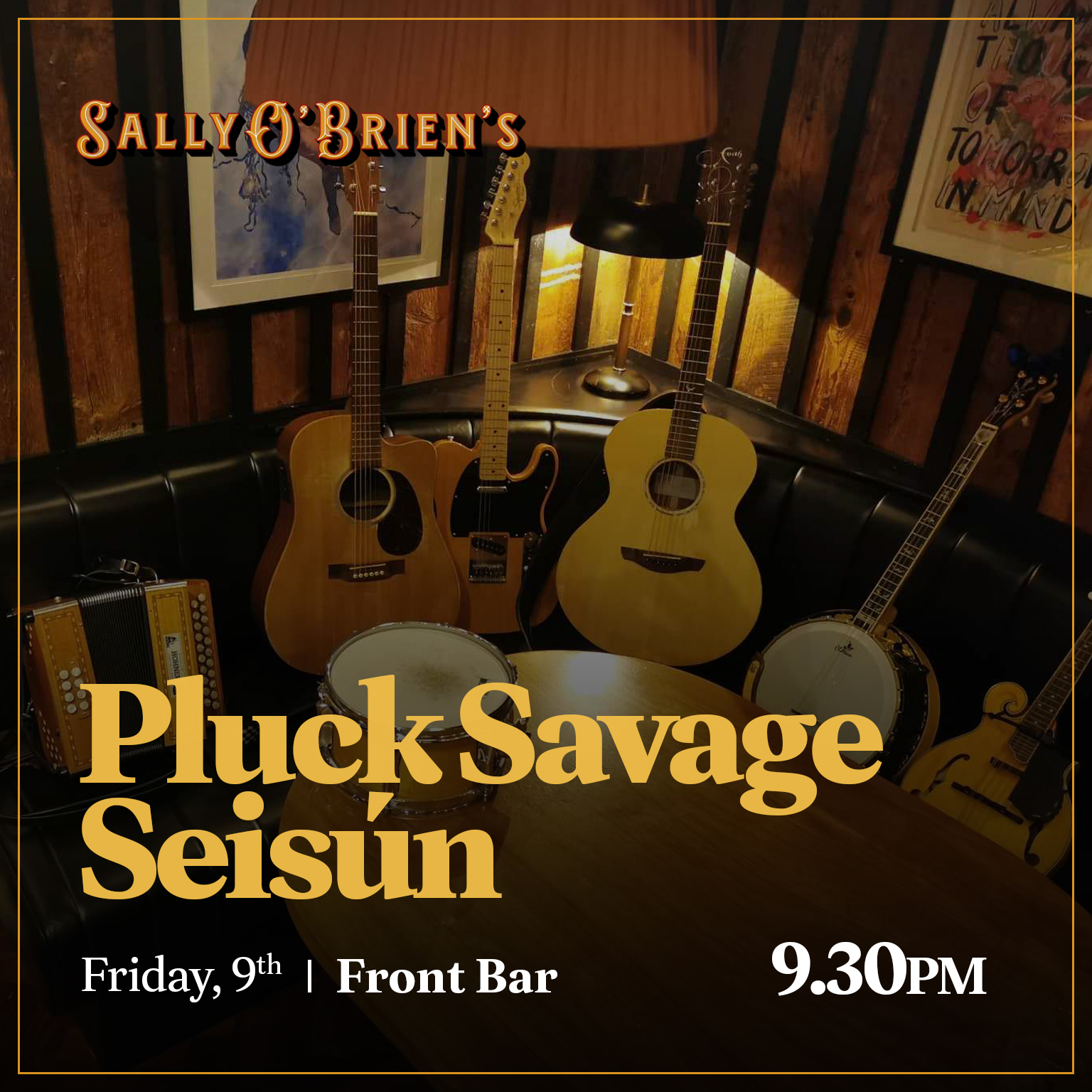 Pluck Savage & Friends Seisún | 9.30pm
